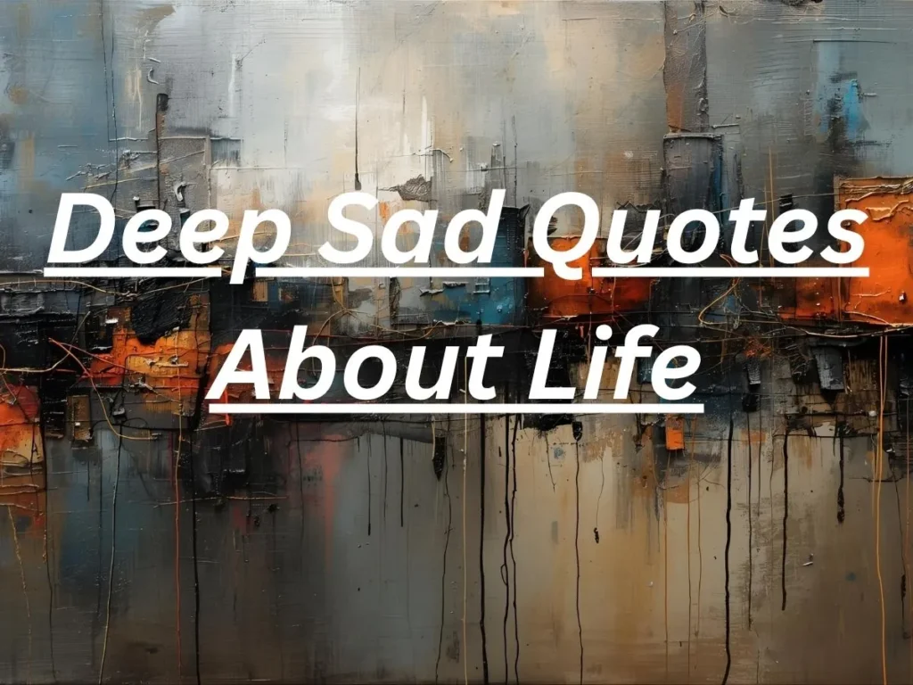 Deep Sad Quotes About Life