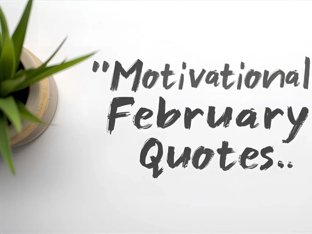 Motivational February Growth Quotes