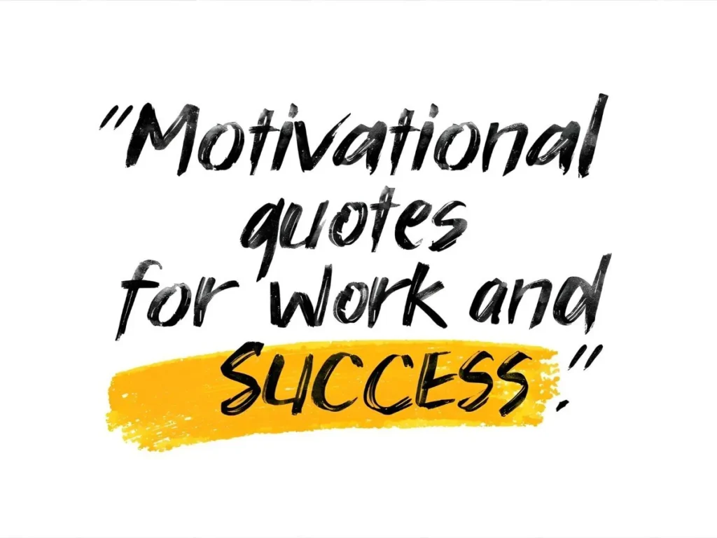 Motivational Quotes for Work and Success