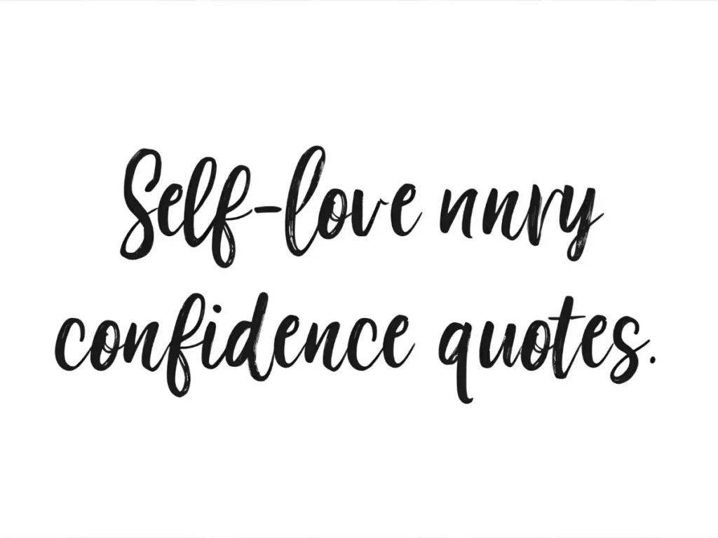 Self-Love and Confidence Quotes