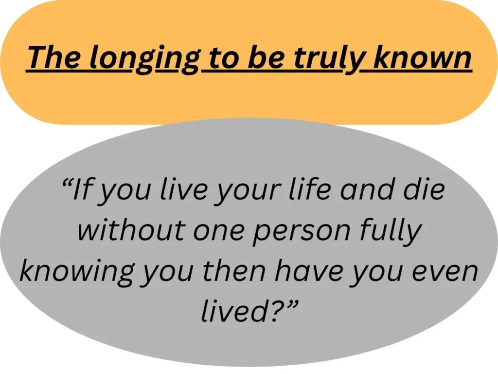 The longing to be truly known
