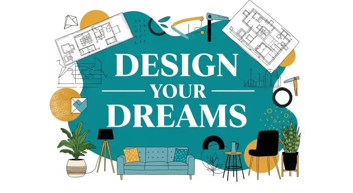 Design Your Dreams