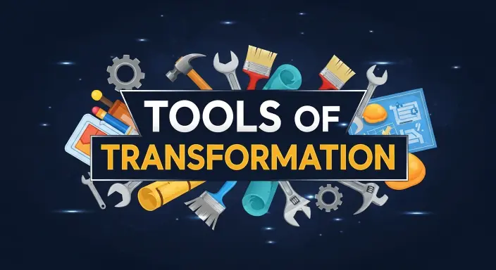 Tools of Transformation