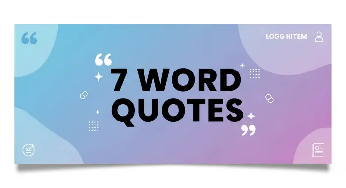 7 Word Quotes