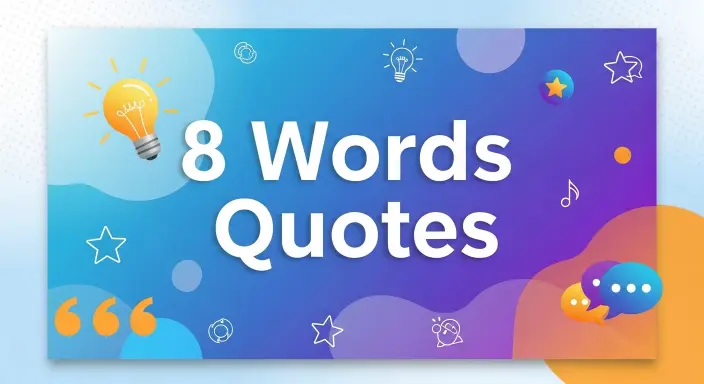 8 Words Quotes