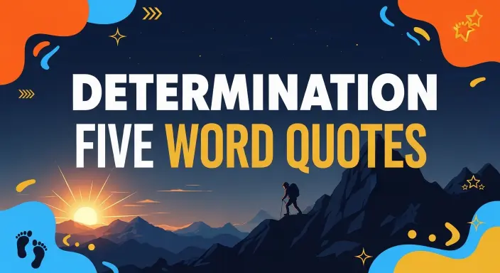 Determination Five Word Quotes