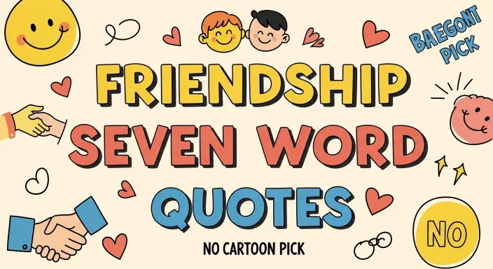 Friendship Seven Word Quotes