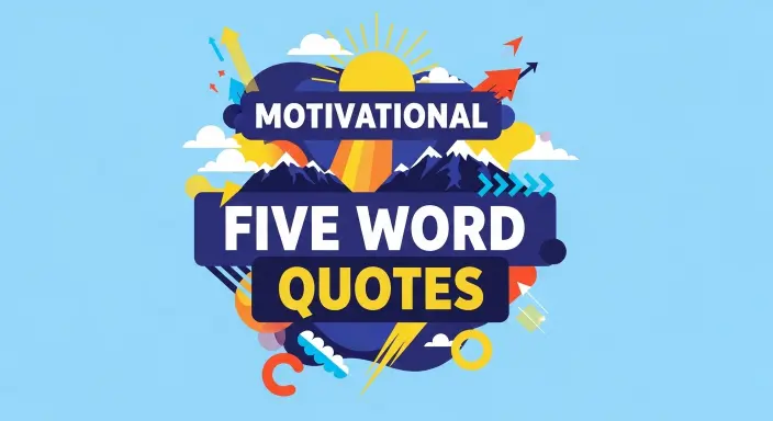 Motivational Five Word Quotes