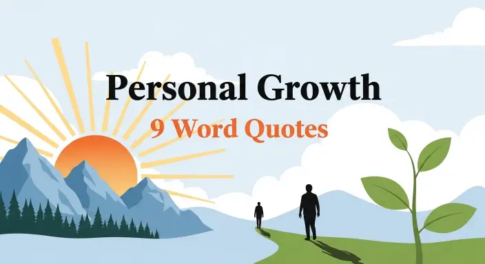 Personal Growth 9 Word Quotes