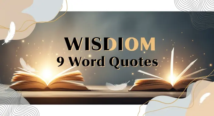 Wisdom 9 Word Quotes