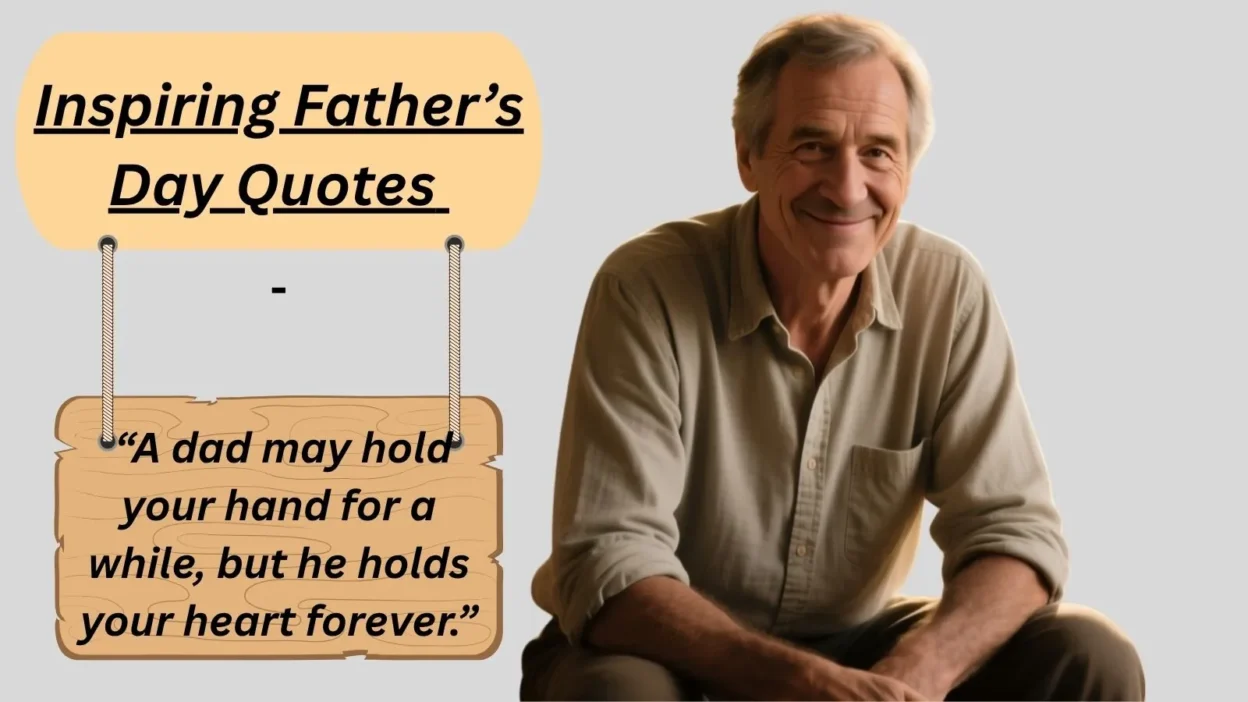 Inspiring Father’s Day Quotes for Dads Appreciation