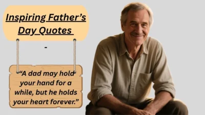 Inspiring Father’s Day Quotes for Dads Appreciation
