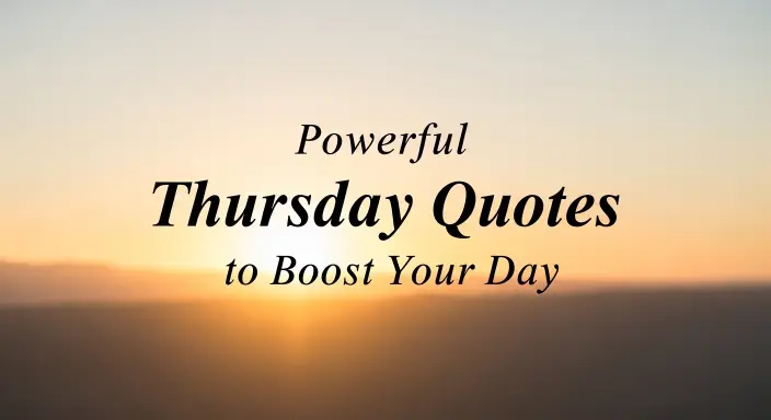 Powerful Thursday Quotes to Boost Your Day
