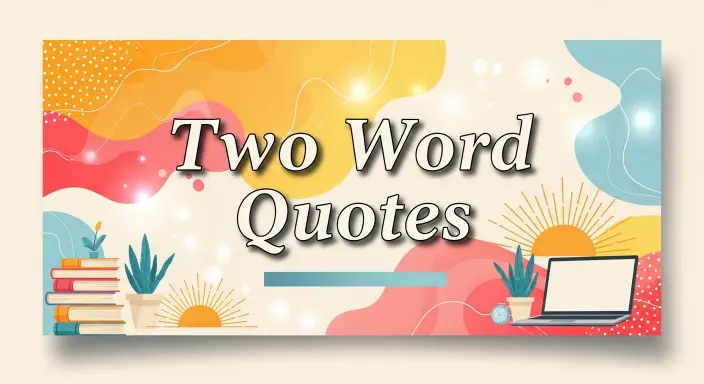 Two Word Quotes