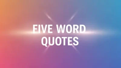 Five Word Quotes