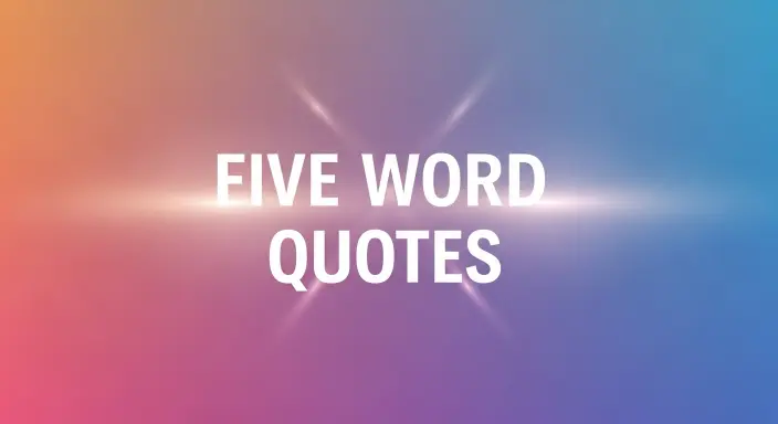 Five Word Quotes