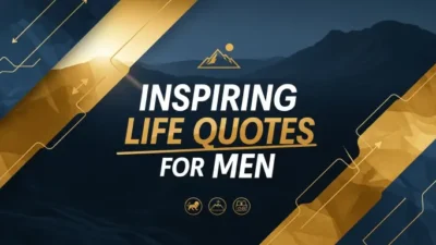 Inspiring Life Quotes for Men