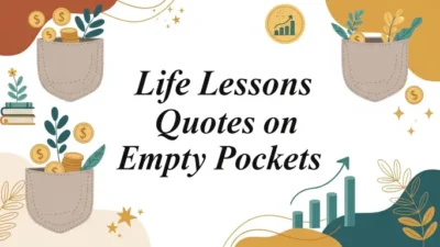 Life Lessons Quotes on Empty Pockets