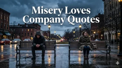 Misery Loves Company Quotes
